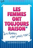 Les femmes ont toujours raison, les hommes n'ont jamais tort ! 