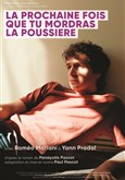 La prochaine fois que tu mordras la poussière