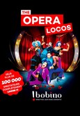 The Opera Locos Bobino