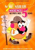 Monsieur Maxence au pays des 5 sens 