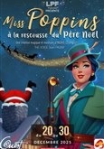 Miss Poppins  la rescousse du Pre Nol Thtre Comdie Odon