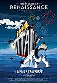 Titanic - la Folle Traversée Théâtre de la Renaissance