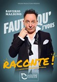 Saverio Maligno dans Faut qu'j'vous raconte