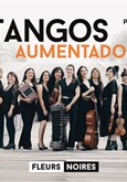Les Fleurs Noires : Tangos Aumentados
