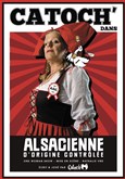 Catoch' dans Alsacienne d'Origine Contrle (AOC) Thtre Les Etoiles - petite salle