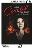 Je suis Scarlett, Vivien Leigh au-del� du mythe