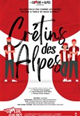 Crtins des Alpes La Comdie des Alpes