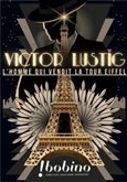 Victor Lustig, l'homme qui vendit la Tour Eiffel