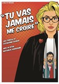 Tu vas jamais me croire Thtre  l'Ouest Caen