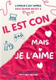 Il est con mais je l'aime