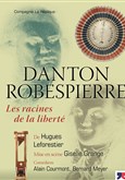 Danton/Robespierre, les racines de la libert� Centre Culturel des Minimes