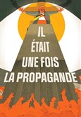 Il �tait une fois la propagande 
