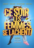 Ce soir les femmes se l�chent Th��tre le Tribunal