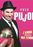 Yves Pujol dans J'adore toujours ma femme 