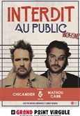 Chicandier et Mathou Cann dans Interdit au public