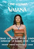 Cin-vivant : Vaiana Thtre Thoris Production
