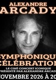 Alexandre Arcady : Symphonique Celebration