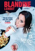 Blandine Lehout dans La vie de ta m�re 