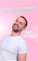 Tony Atlaoui dans Comment faire disparatre son ex ?