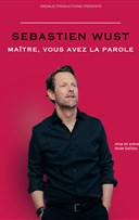 Sbastien Wust dans Matre, vous avez la parole