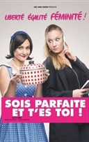 Sois parfaite et t'es toi !