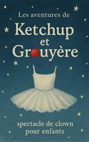 La folle aventure de Ketchup et Grouyere
