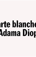 Carte blanche � Adama Diop