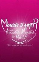 Mourir d'aimer, les amants maudits de mai 68