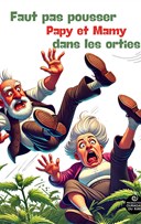 Faut pas pousser Papy et Mamy dans les orties !