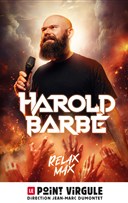 Harold Barb� dans Relax Max