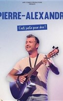 Pierre-Alexandre dans C'est juste pour dire !