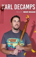 Karl Decamps dans Mais naaan !