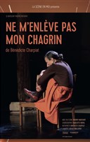 Ne m'enlve pas mon chagrin