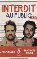 Chicandier et Mathou Cann dans Interdit au public
