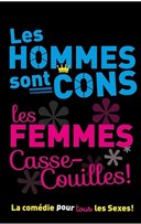 Les hommes sont cons les femmes casse-couilles