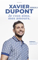 Xavier Dupont dans Je vous aime, mes amours