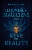Les jumeaux magiciens dans Rve ou ralit
