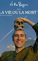 Le Roi Borgne dans La vie ou la mort ?