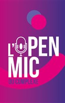 L'Open Mic du Complexe