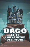 Dago et le labyrinthe des peurs