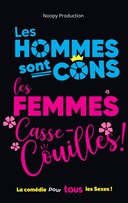 Les hommes sont cons, les femmes casse-couilles !