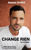 Romain Poujol dans Change rien