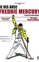 Je vis avec Freddie Mercury