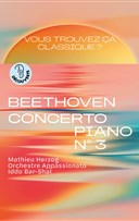 Vous trouvez �a classique ? Beethoven, Concerto pour piano n� 3