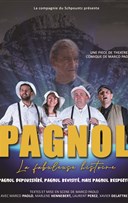 Pagnol, la fabuleuse histoire