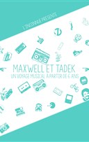Maxwell & Tadek
