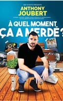 Anthony Joubert dans A quel moment a a merd ?