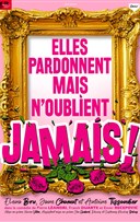 Elles pardonnent mais n'oublient jamais !