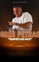 Greg Petras dans Emp�che moi