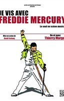 Je vis avec Freddie Mercury